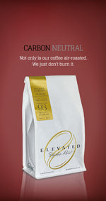 Not only is our coffeeair-roasted. We just don’t burn it.